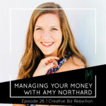 Episode 26 - Managing Your Money with Amy Northard