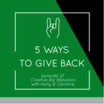 Episode 27 - 5 Ways to Give Back
