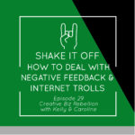 Episode 29 - Shake it off - How to Deal with Negative Feedback and Internet Trolls