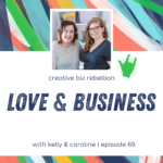Episode 69 - Love and Business