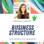 Episode 70 - Business Structure with Caroline J. Fox Law