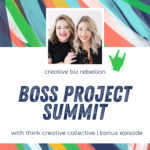 Bonus Episode - Boss Project Summit with Abigail and Emylee of the Think Creative Collective
