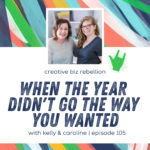 Episode 105 - When the Year Didn't Go the Way You Wanted