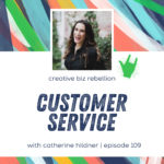 Episode 109 - Customer Service with Catherine of Kitty Meow Boutique