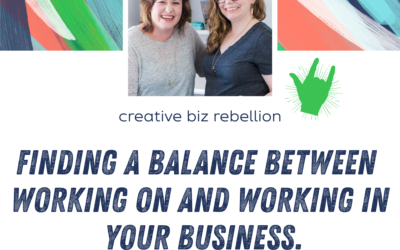 Episode 110 – Finding a Balance Between Working ON and Working IN Your Business