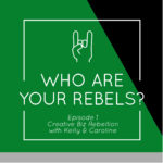 Episode 1 - Who Are Your Rebels?